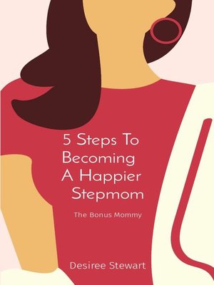 cover image of 5 Steps to    Becoming     a Happier    Stepmom